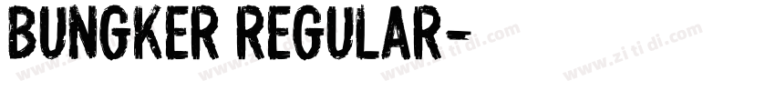 BUNGKER Regular字体转换 BUNGKER Regular字体转换